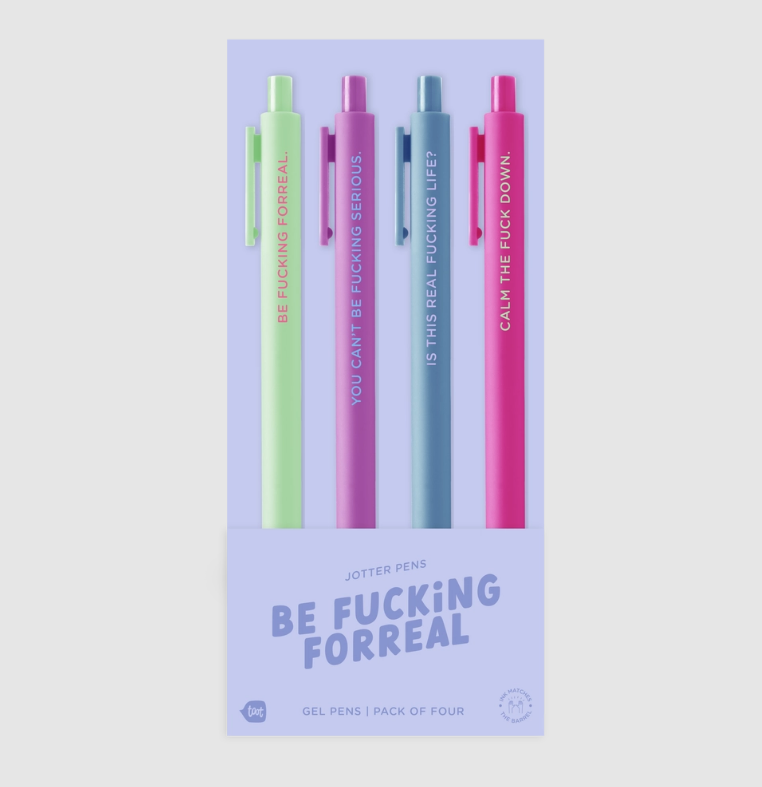 Be Fucking For Real 4 Pen Pack